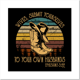 Wives, Submit Yourselves To Your Own Husbands Boot Hat Cowboy Posters and Art